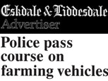 ESKDALE AND LIDDESDALE ADVERTISER NEWS ARTICLE - Police Pass Course on Farming Vehicles