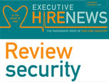 EXECUTIVE HIRE NEWS FEATURE - REVIEW SECURITY