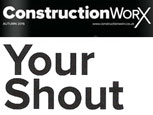 CONSTRUCTIONWORX NEWS FEATURE - YOUR SHOUT