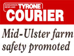 TYRONE COURIER NEWS FEATURE - MID-ULSTER FARM SAFETY PROMOTED