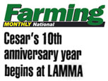 FEATURE ARTICLE FARMING MONTHLY - CESAR'S 10TH ANNIVERSARY YEAR BEGINS AT LAMMA