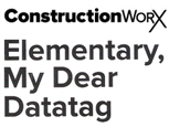 FEATURE ARTICLE CONSTRUCTION WORX - ELEMENTARY, MY DEAR DATATAG