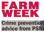FEATURE ARTICLE FARM WEEK - CRIME PREVENTION ADVICE FROM PSNI