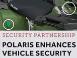 FEATURE ARTICLE GROUNDSMAN - POLARIS ENHANCES VEHICLE SECURITY